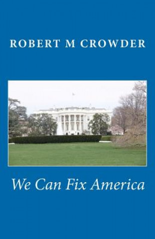 Könyv We Can Fix America MR Robert M Crowder