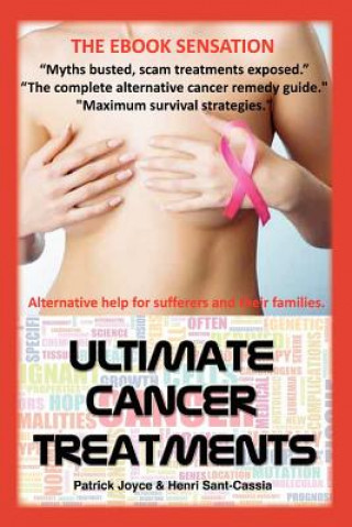 Kniha Ultimate Cancer Treatments: Complete Guide to Alternative Treatments For Cancer Patrick Joyce