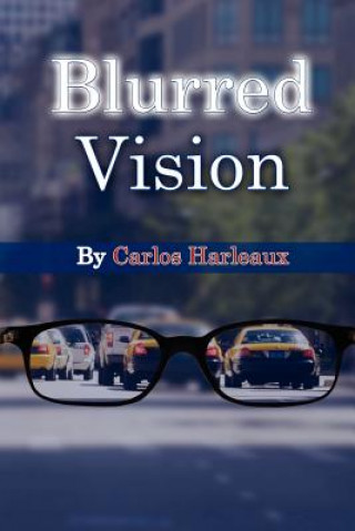 Boek Blurred Vision Carlos Harleaux