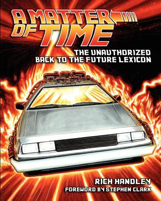 Könyv A Matter of Time: The Unauthorized Back to the Future Lexicon Rich Handley