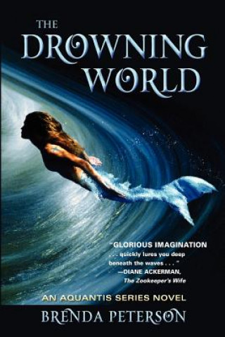 Kniha The Drowning World: An Aquantis Novel Brenda Peterson