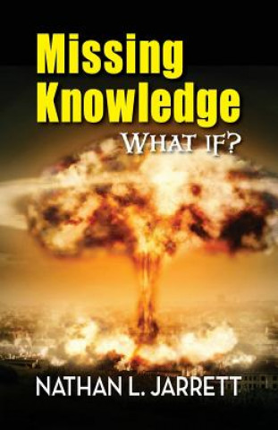 Knjiga Missing Knowledge, What If? Nathan L Jarrett