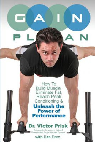 Książka G.A.I.N. Plan: Unleash the Power of Performance: How To Build Muscle, Eliminate Fat, Reach Peak Conditioning Dr Victor Prisk