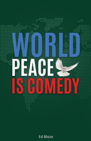 Knjiga World Peace Is Comedy Ed Blaze