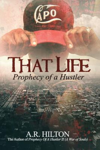 Buch That Life: Prophecy of a Hustler A R Hilton