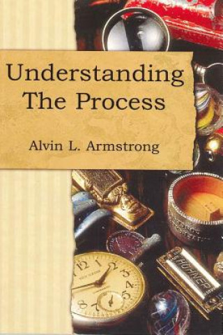 Knjiga Understanding the Process Alvin Lee Armstrong