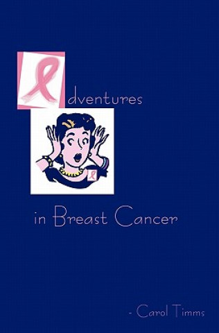 Carte Adventures in Breast Cancer Carol Timms