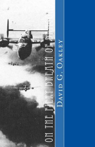 Książka On the Fiery Breath of Dragons: A story of young warriors in the skies above the Pacific Ocean who helped save our world from tyranny David G Oakley