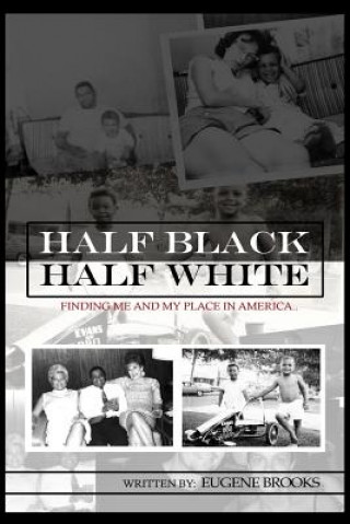 Książka Half Black Half White: Finding Me and My Place in America Eugene Brooks