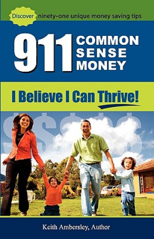 Kniha 911-Common Sense Money: I Believe I can Thrive Keith Ambersley