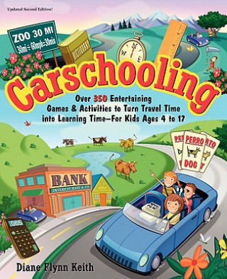 Buch Carschooling: Over 350 Entertaining Games & Activities to Turn Travel Time into Learning Time - For Kids Ages 4 to 17 Diane Flynn Keith