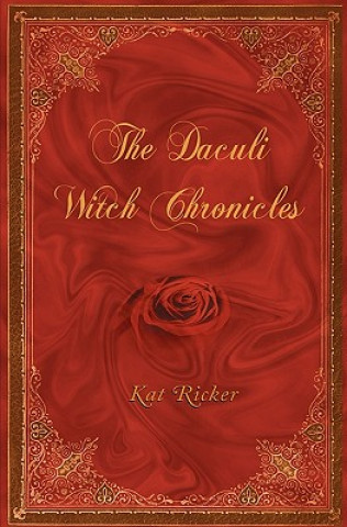 Knjiga The Daculi Witch Chronicles Kat Ricker