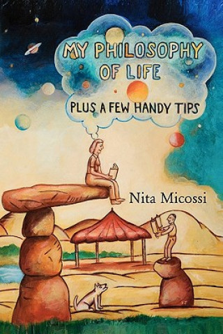 Carte My Philosophy of Life, plus a few handy tips Nita Micossi