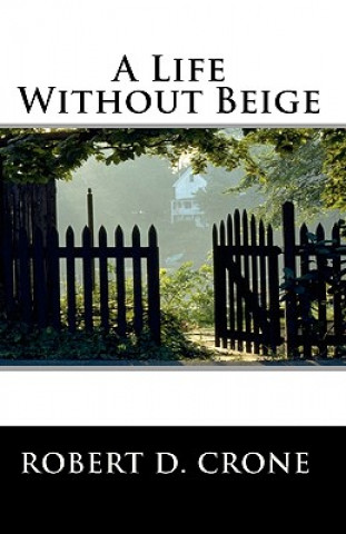 Könyv A Life Without Beige Robert D Crone