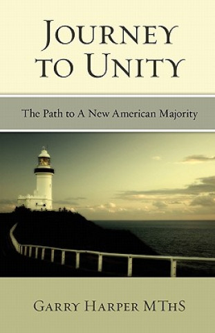 Carte Journey To Unity: The Path to A New American Majority Garry Harper Mths