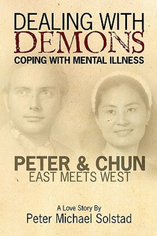 Knjiga Dealing with Demons: Coping with Mental Illness Peter Michael Solstad