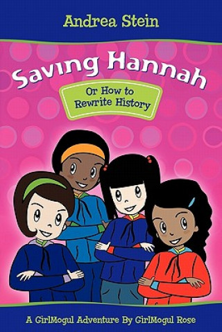 Kniha Saving Hannah: Or How to Rewrite History Andrea Stein