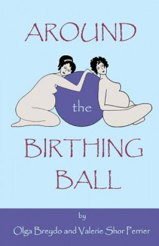 Book Around The Birthing Ball Olga Breydo