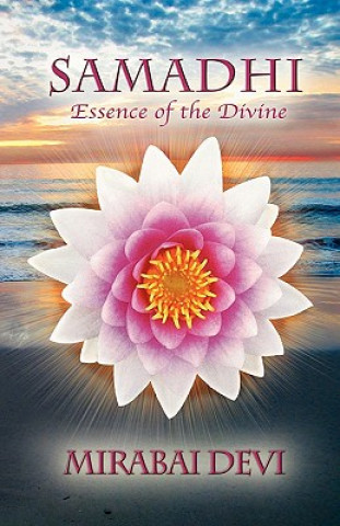 Kniha Samadhi: Essence of the Divine Mirabai Devi