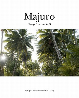 Knjiga Majuro: Essays from an Atoll Floyd K Takeuchi