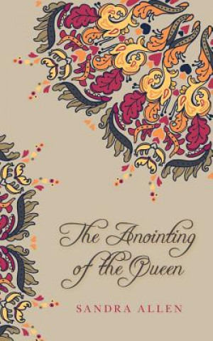 Kniha The Anointing of the Queen Sandra Allen