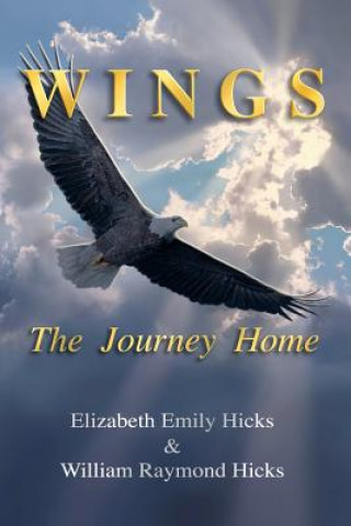 Kniha Wings, The Journey Home William Raymond Hicks