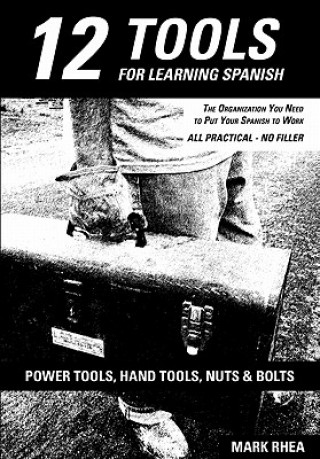 Kniha 12 Tools for Learning Spanish Mark Rhea