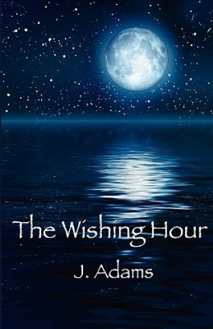 Könyv The Wishing Hour J Adams