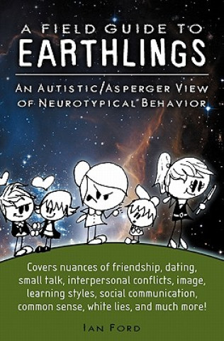Könyv A Field Guide to Earthlings: An autistic/Asperger view of neurotypical behavior Ian Ford