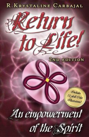 Kniha Return to Life: An Empowerment of the Spirit R Krystaline Carbajal