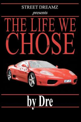 Könyv The Life We Chose Dre