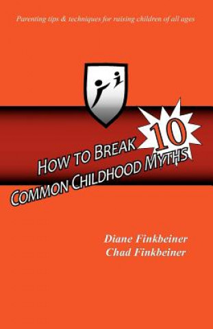 Libro How to Break 10 Common Childhood Myths Chad Finkbeiner