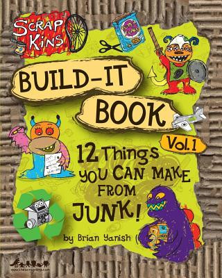 Könyv Scrap Kins Build-it Book Volume 1 Brian Yanish