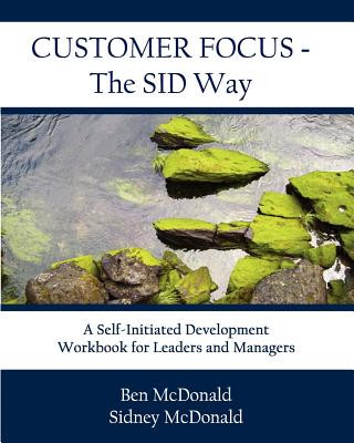 Knjiga Customer Focus - The SID Way: A Self-Initiated Development Workbook for Leaders and Managers Ben McDonald