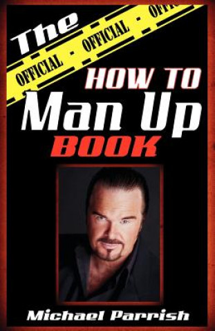 Knjiga "The Official How To Man Up Book" Michael Parrish