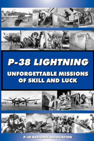 Book P-38 LIGHTNING Unforgettable Missions of Skill and Luck Dayle L Debry