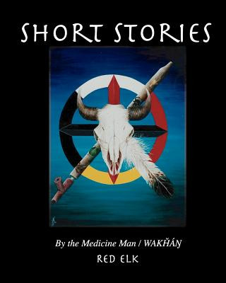 Książka Short Stories: Tellings Of A Medicine Man/Wakhan Red Elk