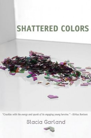 Knjiga Shattered Colors Stacia Garland