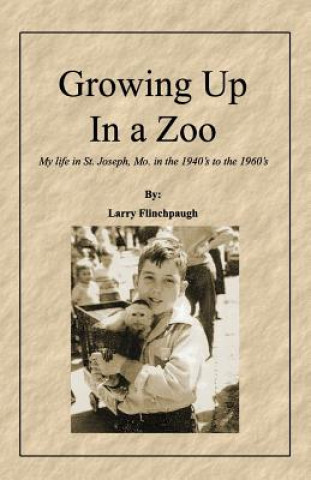 Книга Growing Up In a Zoo Larry Flinchpaugh