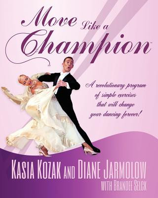 Boek Move Like a Champion: The Power of Understanding How Your Body Works Diane Jarmolow
