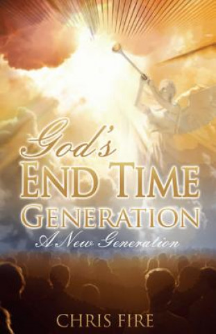 Carte God End Time Generation: A New Generation Chris Fire