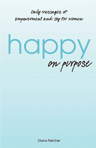 Kniha Happy on Purpose Diana Fletcher