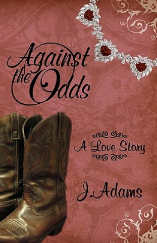 Kniha Against the Odds: A Love Story J Adams