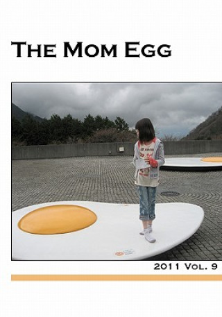 Kniha The Mom Egg 9: Vol. 9 - 2011 Marjorie Tesser