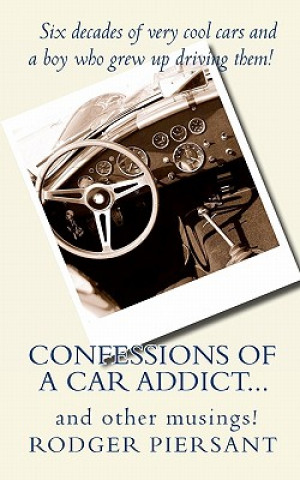Könyv Confessions of a Car Addict...and other musings. MR Rodger James Piersant