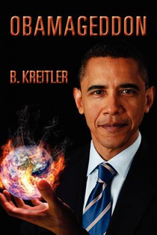 Carte Obamageddon: The Culmination of the Progressive Looting of America Bruce Kreitler