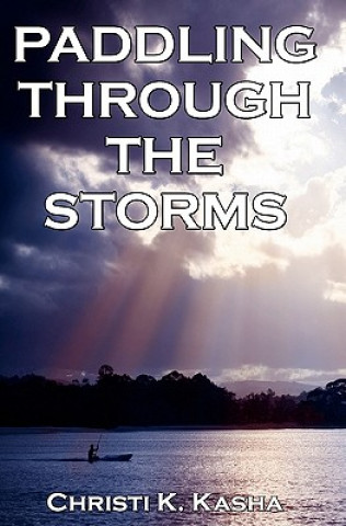 Knjiga Paddling Through the Storms Christi K Kasha