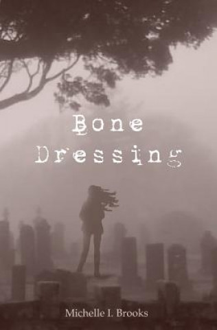Book Bone Dressing Michelle I Brooks