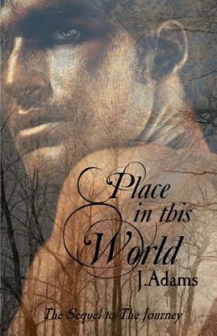 Kniha Place In This World: The Sequel to the Journey J Adams