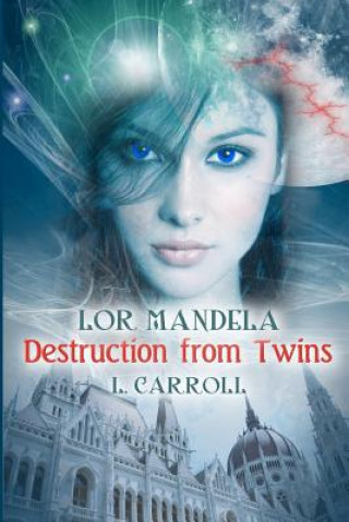 Book Lor Mandela - Destruction from Twins: Book #1 in the Lor Mandela Series L. Carroll